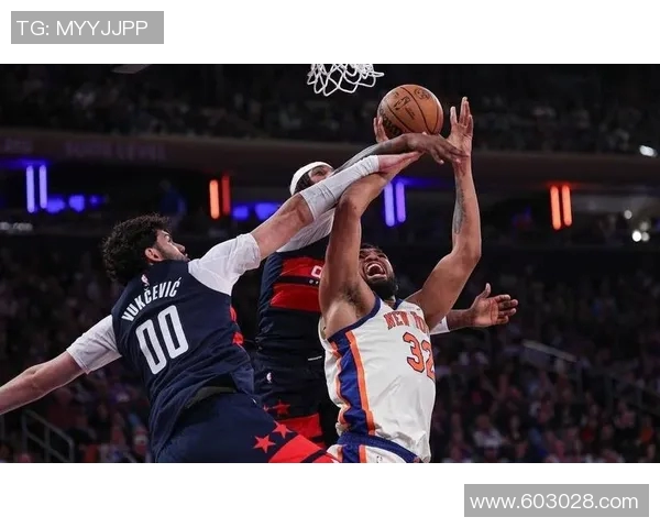 尼克斯与奇才激战正酣球迷期待精彩对决与惊喜表现 尼克斯与奇才激战正酣球迷期待精彩对决与惊喜表现