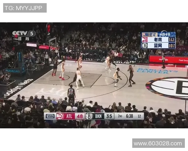 精彩对决NBA直播篮网挑战老鹰全场比赛精彩瞬间回顾与分析